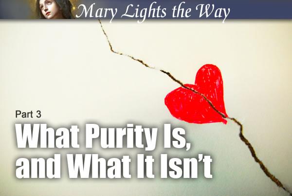Part 3: Mary, Most Pure | The Divine Mercy